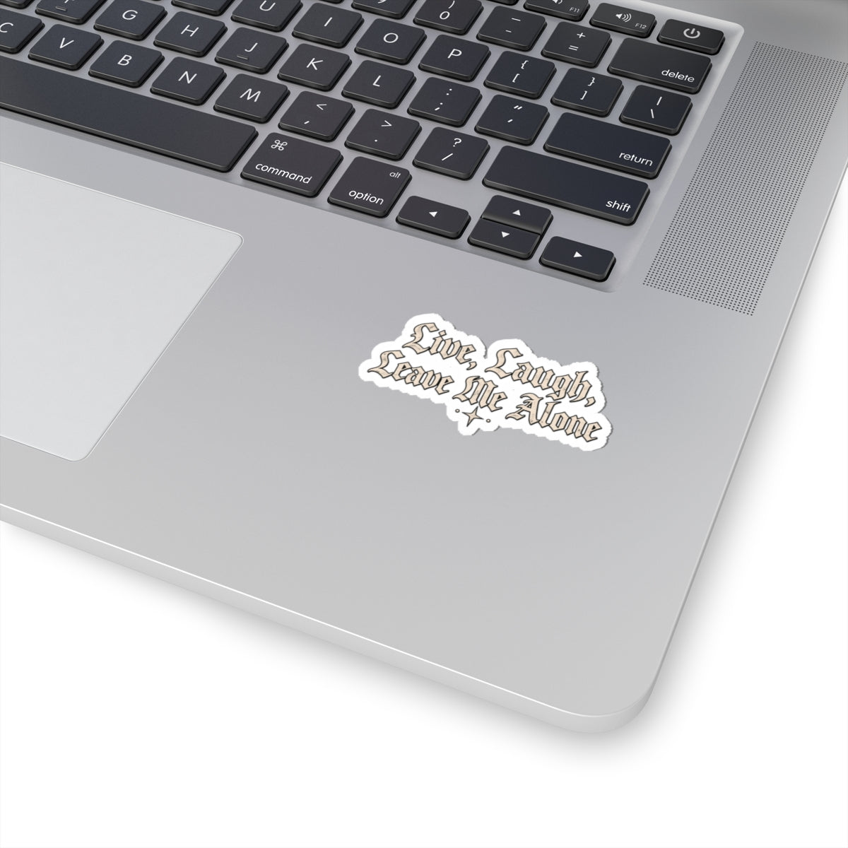 Sticker — "Live, Laugh, Leave Me Alone" Gothic Kiss-Cut Sticker