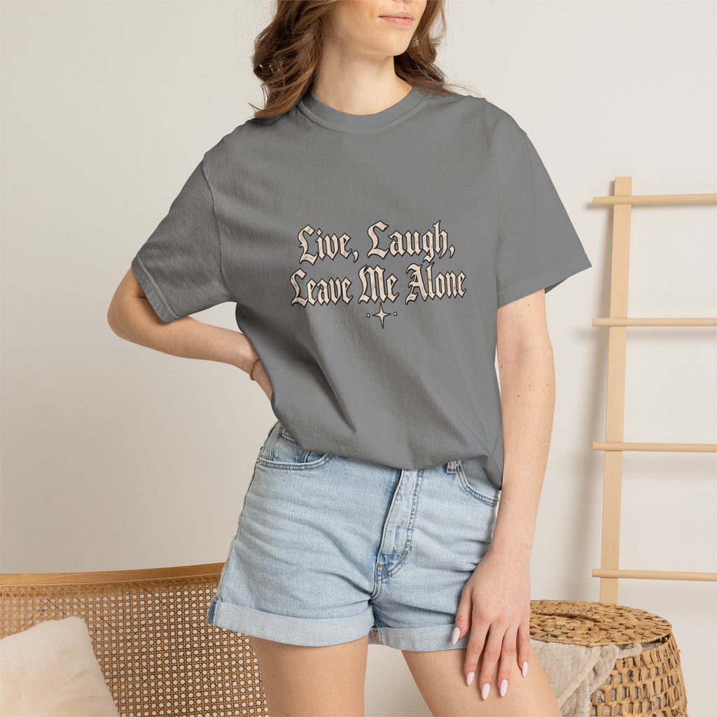 "Live, Laugh, Leave Me Alone" Gothic Script Graphic Tee