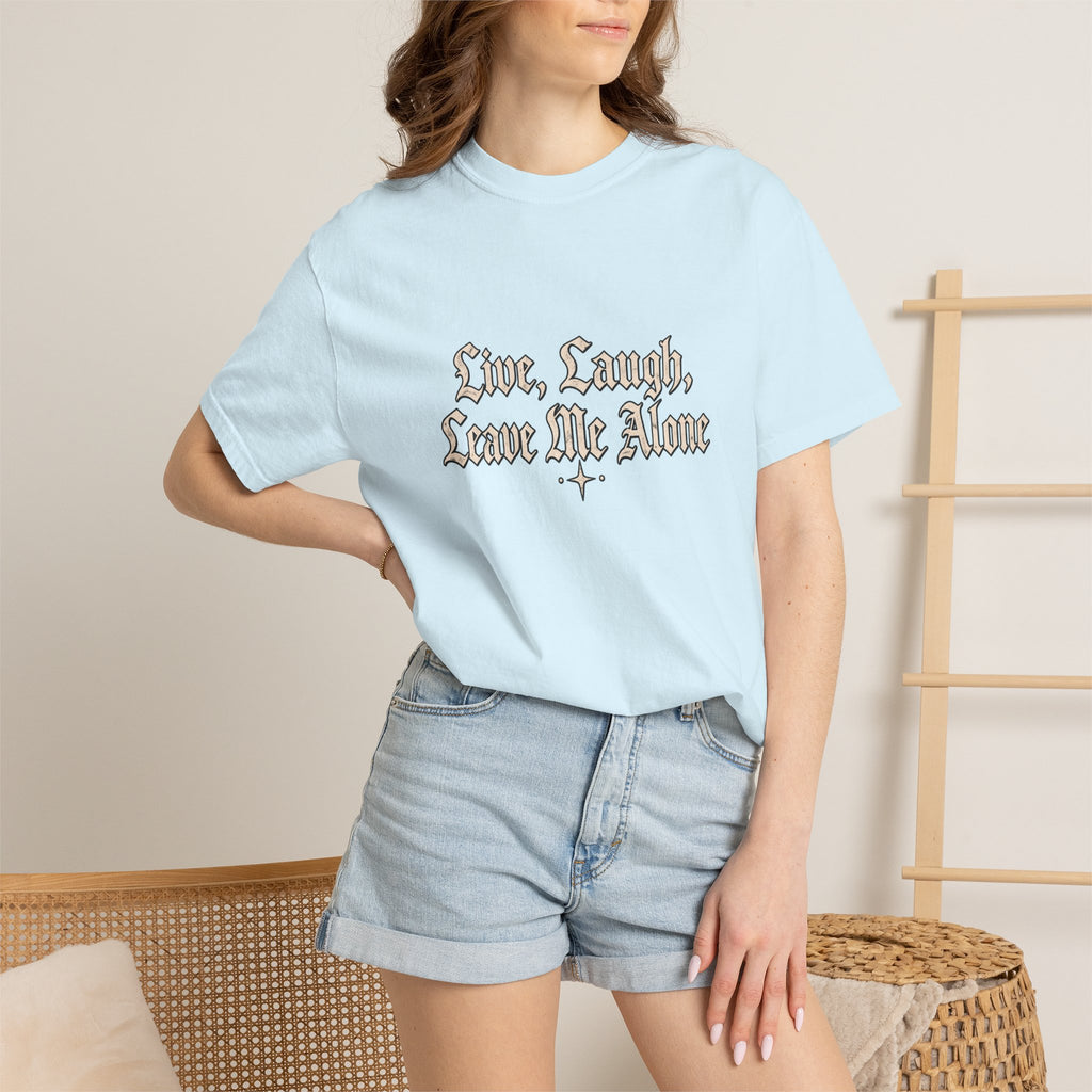 "Live, Laugh, Leave Me Alone" Gothic Script Graphic Tee