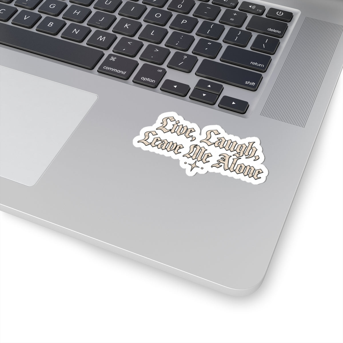 Sticker — "Live, Laugh, Leave Me Alone" Gothic Kiss-Cut Sticker